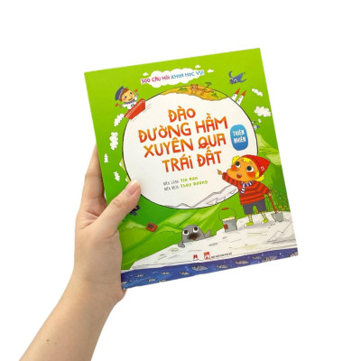 300 Câu Hỏi Khoa Học Vui Thiên Nhiên: Đào Đường Hầm Xuyên Qua Trái Đất