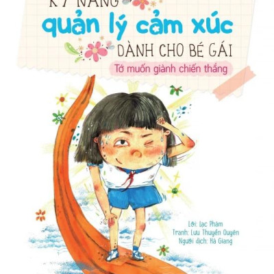 Kỹ Năng Quản Lý Cảm Xúc Dành Cho Bé Gái - Tớ Muốn Giành Chiến Thắng