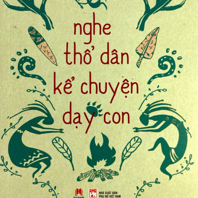 Nghe Thổ Dân Kể Chuyện Dạy Con