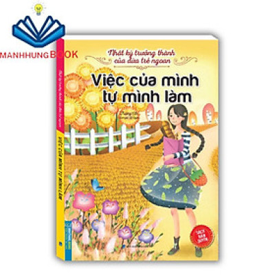 Sách - Nhật ký trưởng thành cúa đứa trẻ ngoan - Việc của mình tự mình làm (sách bản quyền)