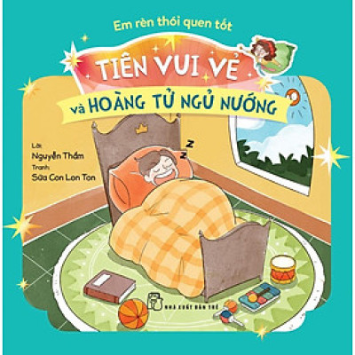 Tiên Vui Vẻ Và Hoàng Tử Ngủ Nướng (Em Rèn Thói Quen Tốt) - Bản Quyền