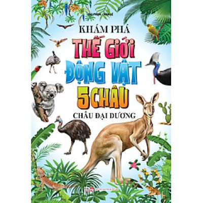 Khám Phá Thế Giới Động Vật 5 Châu - Châu Đại Dương