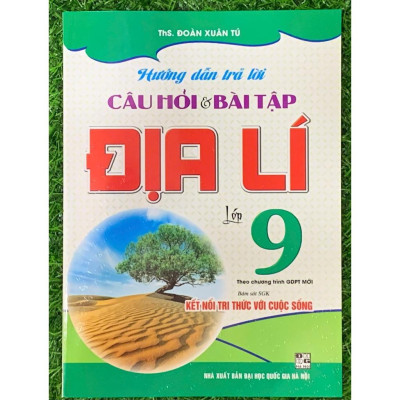 Hướng dẫn trả lời câu hỏi và bài tập Địa Lí 9 (Dùng kèm SGK KNTT) (HA-MK)