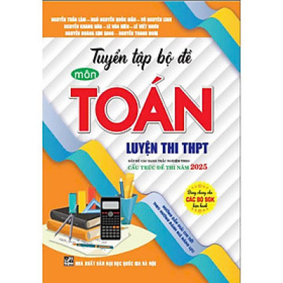 Tuyển tập bộ đề môn toán luyện thi THPT cấu trúc đề thi năm 2025 - HA