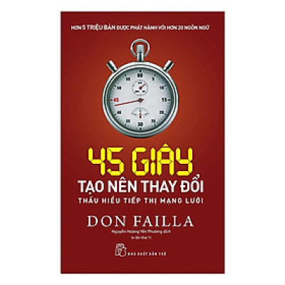 Sách - 45 Giây Tạo Nên Thay Đổi - Thấu Hiểu Tiếp Thị Mạng Lưới -NXB Trẻ