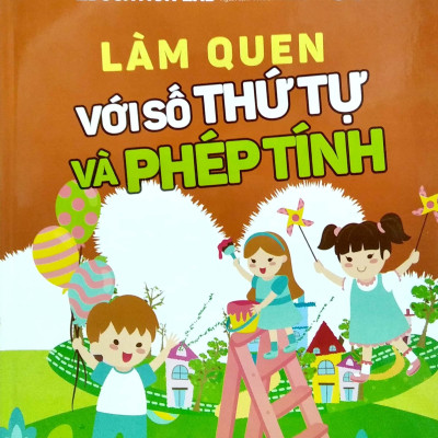 Tủ Sách Tư Duy Toán Học HQ - Làm Quen Với Số Thứ Tự Và Phép Tính