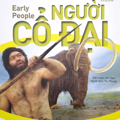 Bách Khoa Tri Thức Về Khám Phá Thế Giới Cho Trẻ Em - Early people - Người Cổ Đại
