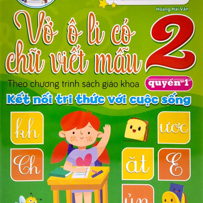 Vở Ô Li Có Chữ Viết Mẫu 2 - Quyển 1 (Theo Kết Nối Tri Thức Với Cuộc Sống)