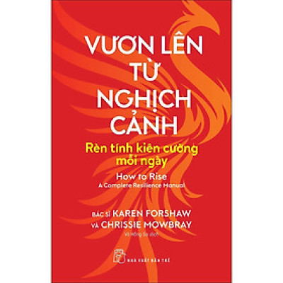 Vươn lên từ nghịch cảnh: Rèn tính kiên cường mỗi ngày (NXB Trẻ)