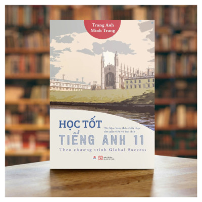 Học Tốt Tiếng Anh 11 - Theo Chương Trình Global Success (HH)