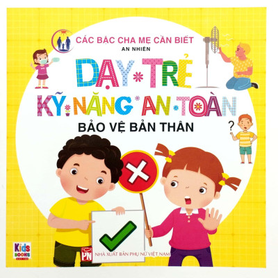 Dạy Trẻ Kỹ Năng An Toàn - Bảo Vệ Bản Thân