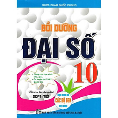 Sách - Bồi Dưỡng Đại Số Lớp 10 - Dùng Chung Các Bộ SGK Hiện Hành - Hồng Ân