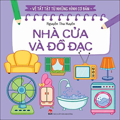 Vẽ Tất Tật Từ Những Hình Cơ Bản - Nhà Cửa Và Đồ Đạc