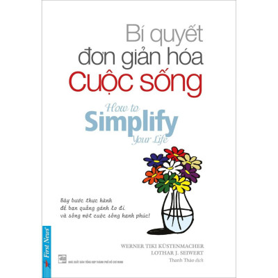 Sách - Combo Bí Quyết Đơn Giản Hóa Cuộc Sống + Bí Quyết Đơn Giản Hóa Tình Yêu - First News