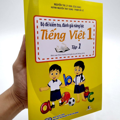 Bộ Đề Kiểm Tra , Đánh Giá Năng Lực Tiếng Việt Lớp 1 - Tập 1 (Biên Soạn Theo Chương Trình Giáo Dục Phổ Thông 2018)(Tái Bản)