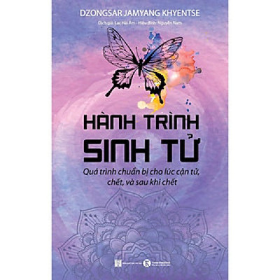 Sách - Hành Trình Sinh Tử - Quá trình chuẩn bị cho lúc cận tử, chết, và sau khi chết - Thái Hà