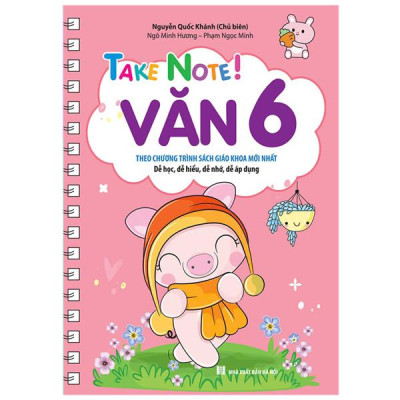 Sách - Take Note! Văn 6 - Không Lò Xo (Theo Chương Trình Sách Giáo Khoa Mới Nhất)