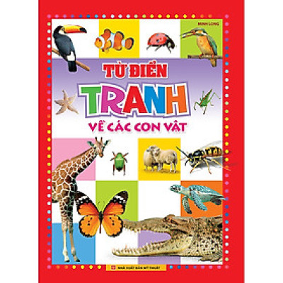 Sách: Từ Điển Tranh Về Các Con Vật B100 (Bìa Cứng)