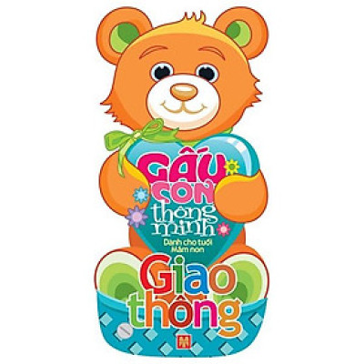 Gấu Con Thông Minh - Dành Cho Tuổi Mầm Non - Chủ Đề Giao Thông (Tái Bản 2022)