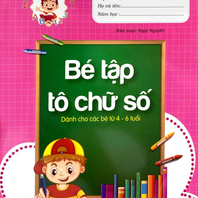 Khởi Đầu Cho Bé Vào Lớp 1 - Bé Tập Tô Chữ Số