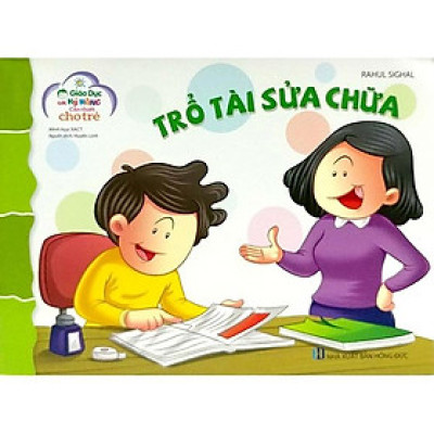 Giáo Dục Các Kỹ Năng Cần Thiết Cho Trẻ :  Trổ tài sửa chữa