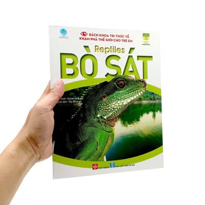 Bách Khoa Tri Thức Về Khám Phá Thế Giới Cho Trẻ Em - Reptiles - Bò Sát