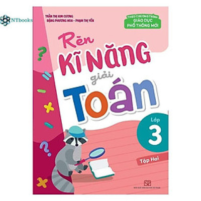 Sách Rèn Kĩ Năng Giải Toán Lớp 3 Tập 2 (Theo Chương Trình Giáo Dục Phổ Thông Mới)