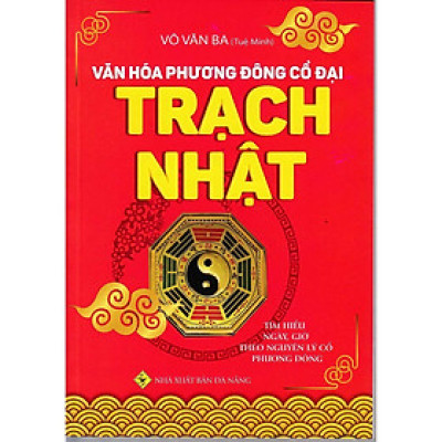 Sách - Văn Hóa Phương Đông Cổ Đại - Trạch Nhật - Chính Thông Book