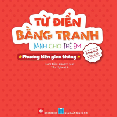 Từ Điển Bằng Tranh Dành Cho Trẻ Em - Phương Tiện Giao Thông