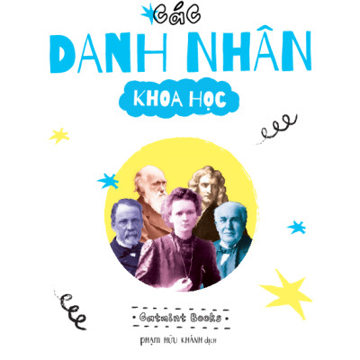 Những Cuộc Đời Lớn - Các Danh Nhân Khoa Học