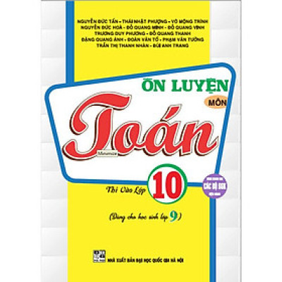 Ôn luyện môn toán thi vào lớp 10 (dùng chung cho các bộ sgk hiện hành) (HA-MK)