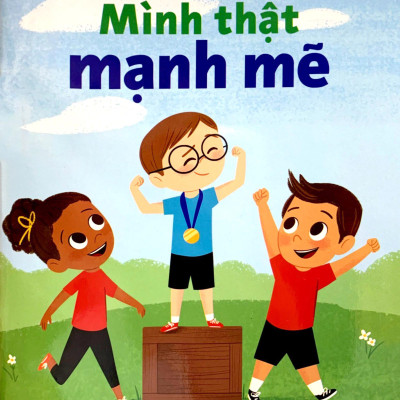 Năng Lượng Tích Cực Cho Bé - Mình Thật Mạnh Mẽ