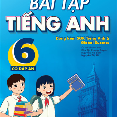 Sách - Bài Tập Tiếng Anh 6 (Có Đáp Án) (Dùng Kèm SGK Tiếng Anh 6 Global Success)