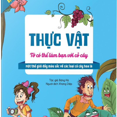 Tôi Biết, Bạn Biết Không? - Cây Cỏ: Tớ Có Thể Làm Bạn Với Cỏ Cây