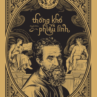(Bìa Cứng) THỐNG KHỔ VÀ PHIÊU LINH - Irving Stone  - Nguyễn Minh dịch - (có bìa áo)