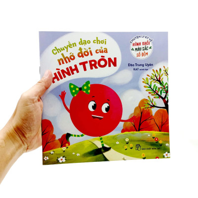 Chuyện Ly Kỳ Về Hình Khối, Màu Sắc, Số Đếm - Chuyến Dạo Chơi Nhớ Đời Của Hình Tròn