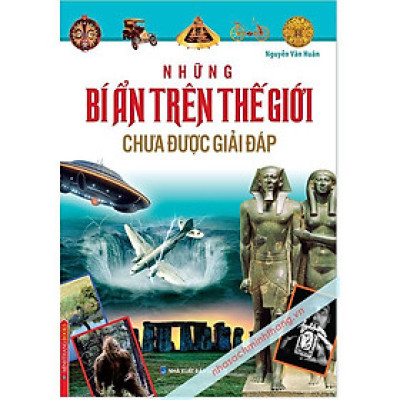Sách - Những Bí Ẩn Trên Thế Giới Chưa Được Giải Đáp - Bìa Mềm - Minh Thắng