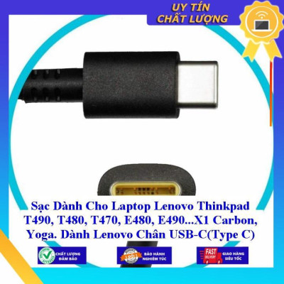 Sạc dùng cho Laptop Lenovo Thinkpad T490 T480 T470 E480 E490...X1 Carbon Yoga. Dành Lenovo Chân USB-C (Type C) 20V-3 - Hàng Nhập Khẩu New Seal