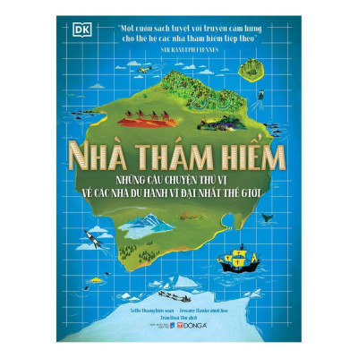 Sách - Nhà thám hiểm - những câu chuyện thú vị về các nhà du hành vĩ đại nhất thế giới - Bìa cứng - Đông A