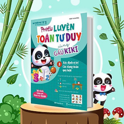 Sách - Phiếu Luyện Toán Tư Duy Cùng Gấu Kiki 3 - Xác Định Vị Trí - Các Dạng Toán Quy Luật - Megabook