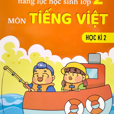 Kiểm Tra, Đánh Giá Năng Lực Học Sinh Lớp 2 - Môn Tiếng Việt - Học Kì 2