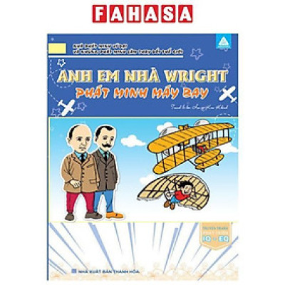 Nhà Phát Minh Vĩ Đại Và Những Phát Minh Làm Thay Đổi Thế Giới - Anh Em Nhà Wright Phát Minh Máy Bay