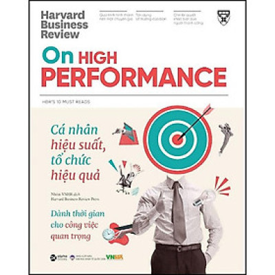 [ThangLong Bookstore]HBR On High Performance - Cá Nhân Hiệu Suất, Tổ Chức Hiệu Quả - Góc nhìn về phát triển bản thân