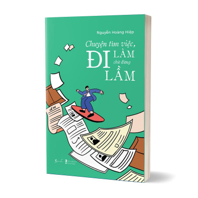 Chuyện Tìm Việc, Đi Làm Chứ Đừng Đi Lầm