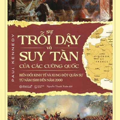 Sự Trỗi Dậy Và Suy Tàn Của Các Cường Quốc (Tái Bản 2022)