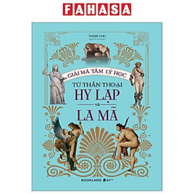 Giải Mã Tâm Lý Học Từ Thần Thoại Hy Lạp Và La Mã