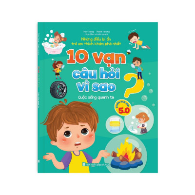Sách - 10 Vạn Câu Hỏi Vì Sao - Những điều bí ẩn trẻ em thích khám phá nhất - Phiên bản mới 5.0