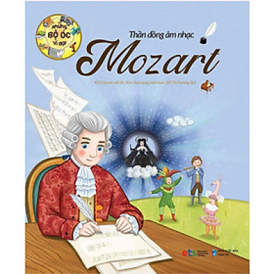 Sách Những Bộ Óc Vĩ Đại - Thần Đồng Âm Nhạc Mozart (Tái bản năm 2021)