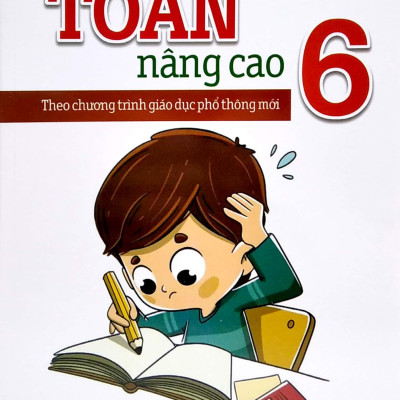 Toán Nâng Cao 6 (Theo Chương Giáo Dục Phổ Thông Mới)