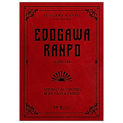 Edogawa Ranpo Tuyển Tập - Những Câu Chuyện Bí Ẩn Và Ly Kỳ Nhất